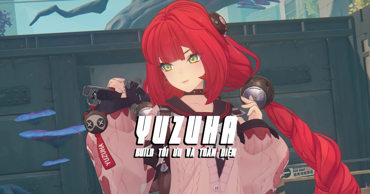 Cách build Ukinami Yuzuha tối ưu và toàn diện nhất