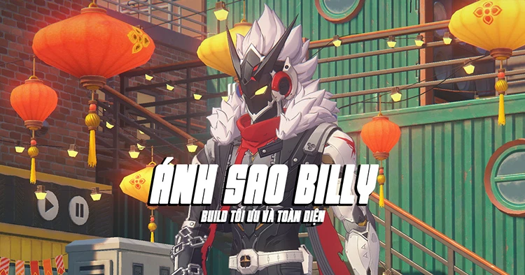 Hướng dẫn build Ánh Sao - Billy tối ưu và toàn diện