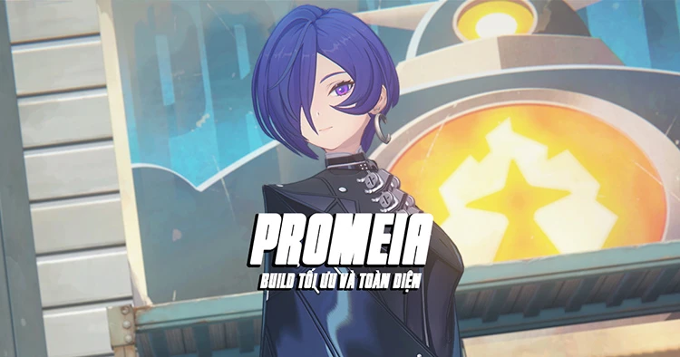 Hướng dẫn build Promeia tối ưu và toàn diện