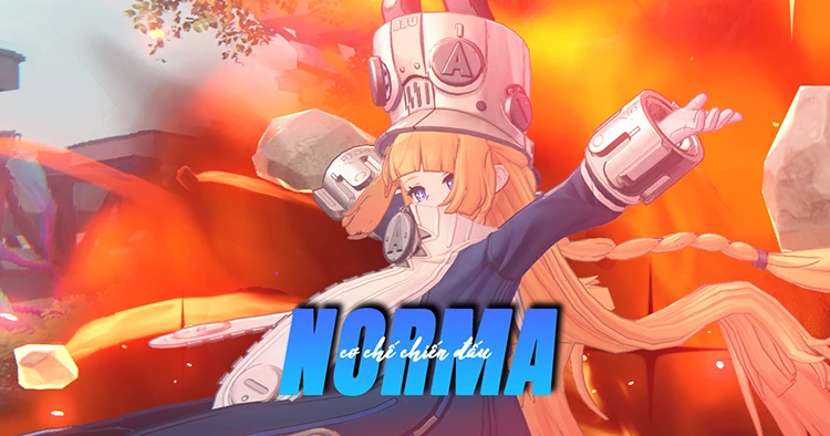 Cơ chế chiến đấu của Norma (Hỏa - Khống Chế)