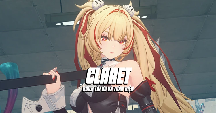 Hướng dẫn build Claret tối ưu và toàn diện