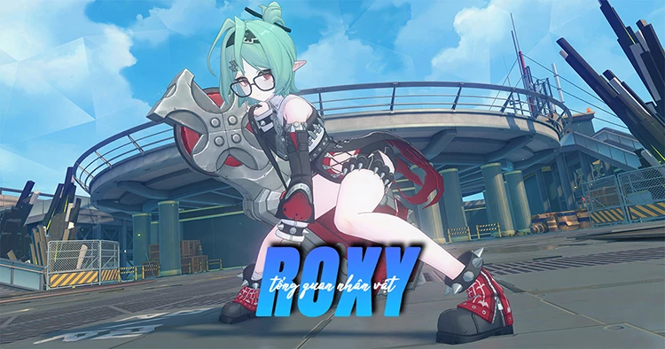 Chi tiết kỹ năng và phim ý cảnh của Roxy